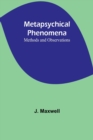 Image for Metapsychical Phenomena : Methods and Observations