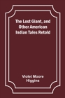 Image for The Lost Giant, and Other American Indian Tales Retold