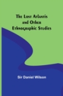 Image for The Lost Atlantis and Other Ethnographic Studies