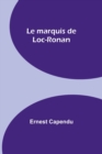 Image for Le marquis de Loc-Ronan