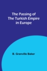 Image for The Passing of the Turkish Empire in Europe