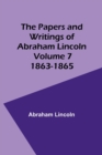 Image for The Papers and Writings of Abraham Lincoln - Volume 7