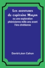 Image for Les aventures du capitaine Magon; ou une exploration phenicienne mille ans avant l&#39;ere chretienne