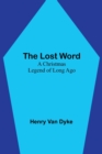 Image for The Lost Word : A Christmas Legend of Long Ago