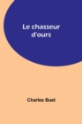 Image for Le chasseur d&#39;ours