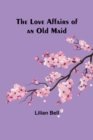 Image for The Love Affairs of an Old Maid