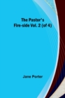 Image for The Pastor&#39;s Fire-side Vol. 2 (of 4)
