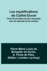 Image for Les mystifications de Caillot-Duval; Choix de ses lettres les plus amusantes avec les reponses de ses victimes