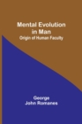 Image for Mental Evolution in Man : Origin of Human Faculty