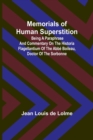 Image for Memorials of Human Superstition; Being a paraphrase and commentary on the Historia Flagellantium of the Abbe Boileau, Doctor of the Sorbonne