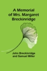 Image for A Memorial of Mrs. Margaret Breckinridge