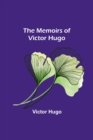 Image for The Memoirs of Victor Hugo