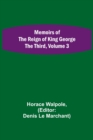 Image for Memoirs of the Reign of King George the Third, Volume 3