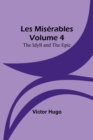 Image for Les Miserables Volume 4 : The Idyll and the Epic