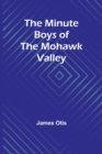 Image for The Minute Boys of the Mohawk Valley