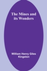 Image for The Mines and its Wonders