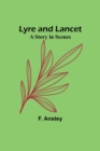 Image for Lyre and Lancet : A Story in Scenes