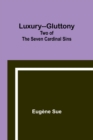 Image for Luxury--Gluttony : Two of the Seven Cardinal Sins