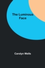 Image for The Luminous Face