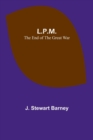 Image for L.P.M. : The End of the Great War
