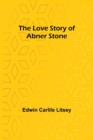 Image for The Love Story of Abner Stone