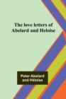 Image for The love letters of Abelard and Heloise
