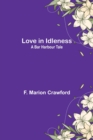 Image for Love in Idleness : A Bar Harbour Tale