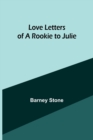 Image for Love Letters of a Rookie to Julie