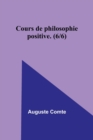 Image for Cours de philosophie positive. (6/6)