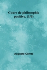 Image for Cours de philosophie positive. (1/6)