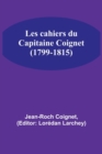 Image for Les cahiers du Capitaine Coignet (1799-1815)