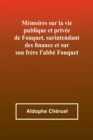 Image for Memoires sur la vie publique et privee de Fouquet, surintendant des finance et sur son frere l&#39;abbe Fouquet