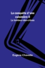 Image for La conquete d&#39;une cuisiniere II; Le tombeur-des-cranes