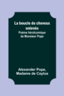 Image for La boucle de cheveux enlevee; Poeme heroicomique de Monsieur Pope