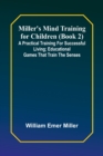Image for Miller&#39;s Mind training for children (Book 2); A practical training for successful living; Educational games that train the senses
