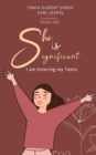 Image for She Is Significant I Am Entering My Teens