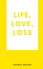 Image for Life, Love, Loss