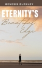 Image for Eternity&#39;s Beautiful Edge