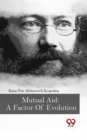 Image for Mutual Aid: A Factor Of Evolution