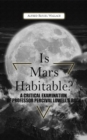Image for Is Mars Habitable? A Critical Examination Of Professor Percival Lowell&#39;S Book