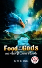 Image for Food Of The Gods And How It Came To Earth