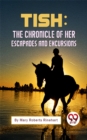 Image for Tish: The Chronicle Of Her Escapades And Excursions
