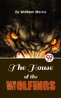 Image for The House Of The Wolfings