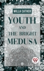 Image for Youth And The Bright Medusa