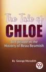 Image for The Tale of Chloe : An Episode in the History of Beau Beamish