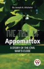 Image for The Tree of Appomattox a Story of the Civil War&#39;s Close