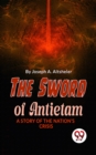 Image for Sword Of Antietam A Story Of The Nation&#39;S Crisis