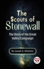 Image for The Scouts of Stonewall the Story of the Great Valley Campaign