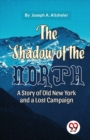 Image for The Shadow of the North a Story of Old New York and a Lost Campaign