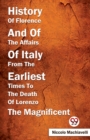 Image for History of Florence and of the Affairs of Italy from the Earliest Times to the Death of Lorenzo the Magnificent